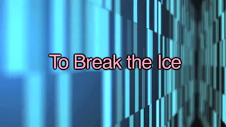 Break the Ice