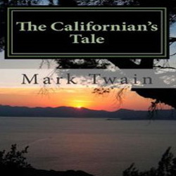 Mark Twain - The Californians Tale